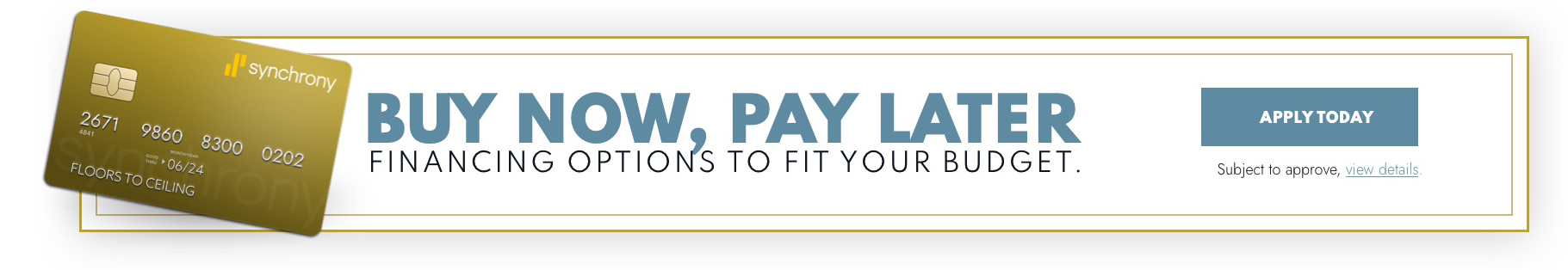 Buy Now Pay Later Financing options to fit your budget | Floor to Ceiling Sycamore